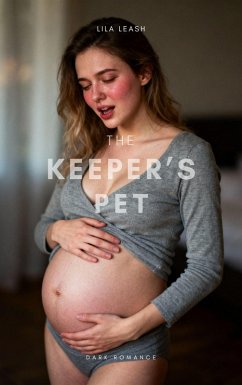The Keeper's Pet (eBook, ePUB) - Leash, Lila The Keeper's Pet (eBook, ePUB) - Leash, Lila