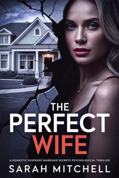 The Perfect Wife (eBook, ePUB) - Mitchell, Sarah The Perfect Wife (eBook, ePUB) - Mitchell, Sarah