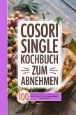 Cosori Single Kochbuch zum Abnehmen (eBook, ePUB)