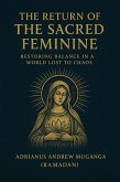 The Return of the Sacred Feminine:Restoring Balance in a World Lost to Chaos (13, #13) (eBook, ePUB)