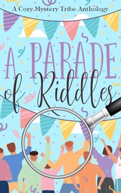 Cover A Parade of Riddles (A Cozy Mystery Tribe Anthology, #21) (eBook, ePUB)