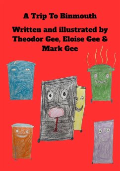 A Trip To Binmouth (Binmouth Books, #1) (eBook, ePUB) - Gee, Theodor; Gee, Eloise; Gee, Mark A Trip To Binmouth (Binmouth Books, #1) (eBook, ePUB) - Gee, Theodor; Gee, Eloise; Gee, Mark