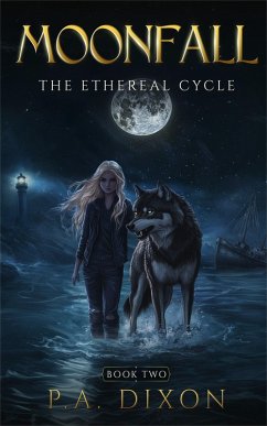 Moonfall (The Ethereal Cycle, #2) (eBook, ePUB) - Dixon, P. A.