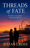 Threads of Fate: Two lives, one chance, infinite possibilities. (eBook, ePUB)