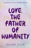 Love, The Father Of Humanity (eBook, ePUB)