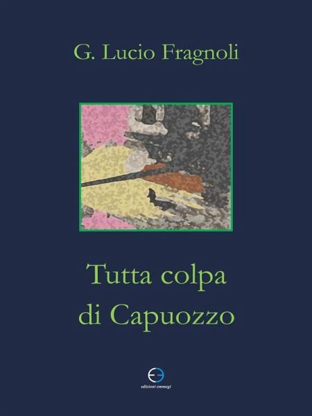 Tutta colpa di Capuozzo (eBook, ePUB)