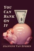 You Can Bank On it (eBook, ePUB) You Can Bank On it (eBook, ePUB)