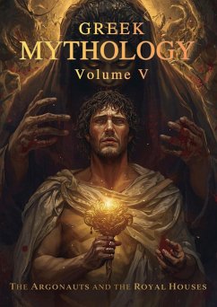 Greek Mythology Volume V: The Argonauts And The Royal Houses (eBook, ePUB) - Saentaweesuk, Nithit