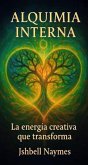 Alquimia Interna II (Trilogía Alquimia Interna, #2) (eBook, ePUB)