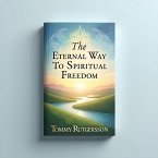 The Eternal Way To Spiritual Freedom (eBook, ePUB)