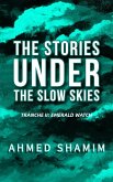 The Stories Under The Slow Skies - Tranche II: Emerald Watch (eBook, ePUB)