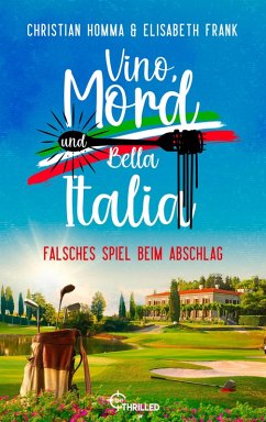 Cover Vino, Mord und Bella Italia! Folge 10: Falsches Spiel beim Abschlag (eBook, ePUB)