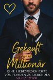 Gekauft vom Millionär: Eine Liebesgeschichte von Feinden zu Liebenden (eBook, ePUB)