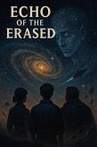 ECHO of THE ERASED (eBook, ePUB) ECHO of THE ERASED (eBook, ePUB)