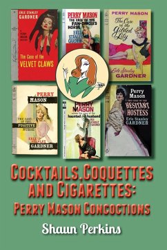 Cover Cocktails, Coquettes and Cigarettes: Perry Mason Concoctions (eBook, ePUB)