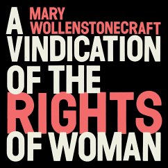 A Vindication of the Rights of Woman (MP3-Download) - Wollstonecraft, Mary A Vindication of the Rights of Woman (MP3-Download) - Wollstonecraft, Mary