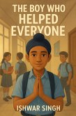 The Boy Who Helped Everyone (eBook, ePUB)