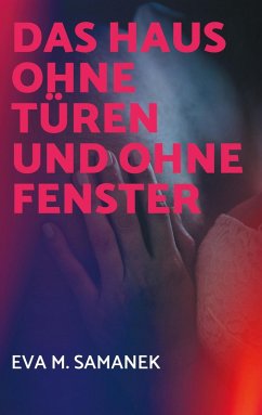 Das Haus ohne Türen und ohne Fenster (eBook, ePUB)
