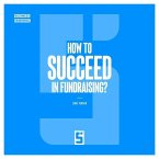 How to Succeed in Fundraising ? (eBook, ePUB)