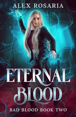 Eternal Blood (Bad Blood, #2) (eBook, ePUB) - Rosaria, Alex