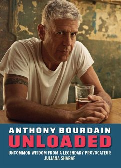 Anthony Bourdain Unloaded (eBook, ePUB) - Sharaf, Juliana