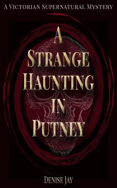 A Strange Haunting in Putney (The Sophie Spencer Supernatural Mysteries, #2) (eBook, ePUB) - Jay, Denise