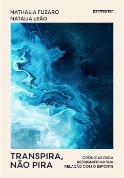 Transpira, não pira (eBook, ePUB) - Fuzaro, Nathalia; Leão, Natália