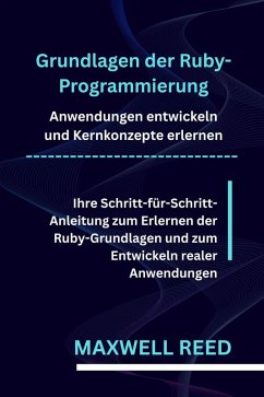 Grundlagen der Ruby-Programmierung (eBook, ePUB) - Reed, Maxwell