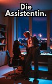 Die Assistentin (eBook, ePUB) Die Assistentin (eBook, ePUB)