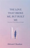 The Love That Broke Me, But Built Me (eBook, ePUB)