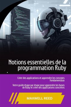 Notions essentielles de la programmation Ruby (eBook, ePUB) - Reed, Maxwell Notions essentielles de la programmation Ruby (eBook, ePUB) - Reed, Maxwell