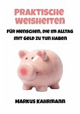 Praktische Weisheiten für Menschen, die im Alltag mit Geld zu tun haben (eBook, ePUB)