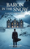 Baron in the Snow: A Locked-Manor Case (eBook, ePUB) Baron in the Snow: A Locked-Manor Case (eBook, ePUB)