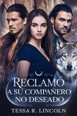 Reclamó a su Compañero no Deseado (La serie Cruel Alpha Mate, #1) (eBook, ePUB)