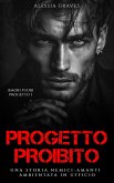 Progetto Proibito (Amori Fuori Progetto, #1) (eBook, ePUB)