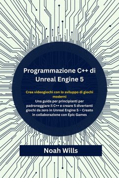 Programmazione C++ di Unreal Engine 5 (eBook, ePUB) - Wills, Noah