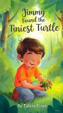 Jimmy Found the Tiniest Turtle (eBook, ePUB)