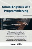 Unreal Engine 5 C++ Programmierung (eBook, ePUB) Unreal Engine 5 C++ Programmierung (eBook, ePUB)