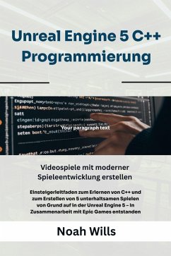 Unreal Engine 5 C++ Programmierung (eBook, ePUB) - Wills, Noah