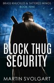 Block Thug Security (Brass Knuckles & Tattered Wings, #9) (eBook, ePUB)
