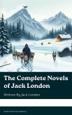 The Complete Novels of Jack London (eBook, ePUB)