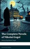 The Complete Novels of Nikolai Gogol (eBook, ePUB)