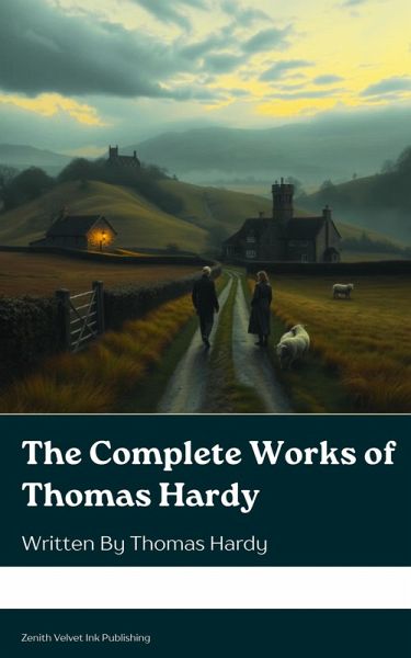 The Complete Works of Thomas Hardy (eBook, ePUB) The Complete Works of Thomas Hardy (eBook, ePUB)