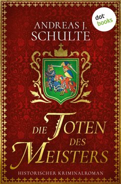 Die Toten des Meisters (eBook, ePUB) - Schulte, Andreas J.