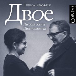Dvoe. Rasskaz zheny Shostakovicha (MP3-Download) - Yakovich, Elena