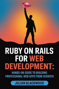 Cover Ruby on Rails for Web Development: Hands-On Guide to Building Professional Web Apps from Scratch (eBook, ePUB)