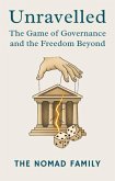 Unravelled: The Game of Governance and the Freedom Beyond (eBook, ePUB)