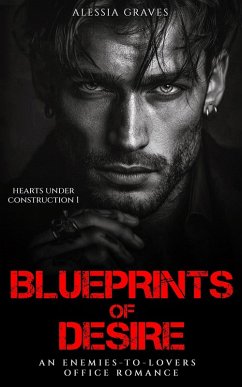 Blueprints of Desire (Hearts under Construction, #1) (eBook, ePUB) - Graves, Alessia