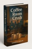 Coffee Room Crush (eBook, ePUB)