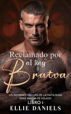 Cover Reclamado por el Rey Bratva: Un Romance Oscuro de la Mafia Rusa (Serie Bratva de Volkov, #1) (eBook, ePUB)
